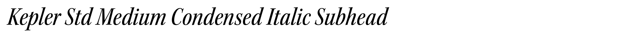 Kepler Std Medium Condensed Italic Subhead image